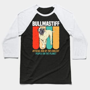 Official Dog Of The Coolest People Bullmastiff Baseball T-Shirt